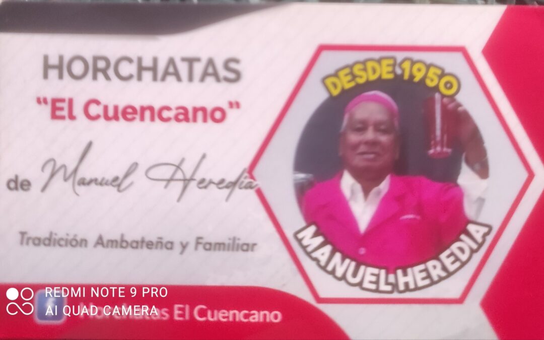 HORCHATAS EL CUENCANO  MERCADO MODELO, PLATA ALTA, LOCALES: 128, 129, 130. 0987 847 813, 0962 896 578, 0998 384 116. AMBATO – ECUADOR